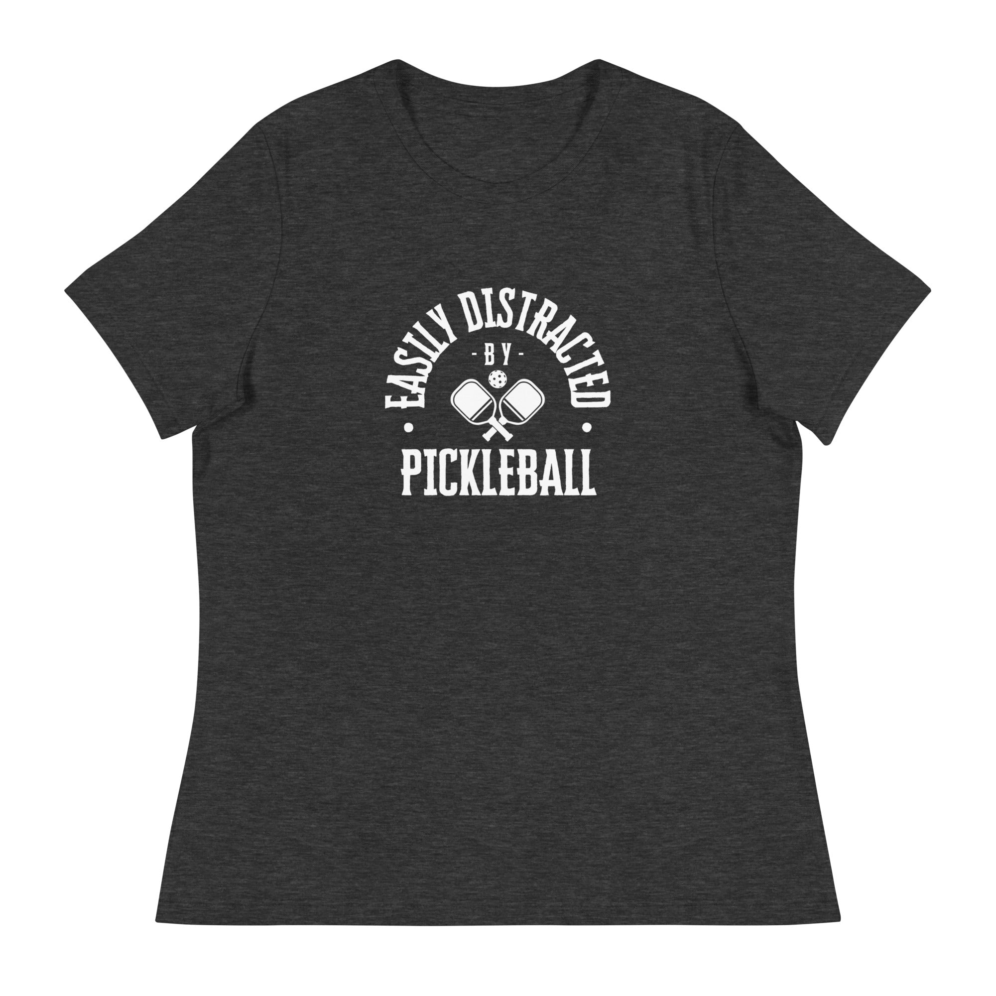 Easily Distracted by Pickleball Women's Relaxed T-Shirt